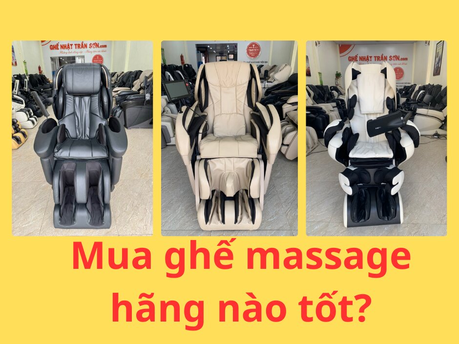 Mua ghế massage hãng nào tốt?